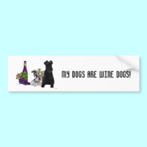 My Dogs Are Wine Dogs - Bumper Sticker bumper stickers