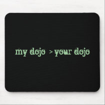 my dojo > your dojo mousepads