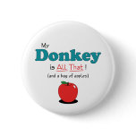 My Donkey is All That! Funny Donkey Pinback Buttons