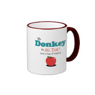 My Donkey is All That! Funny Donkey Coffee Mugs