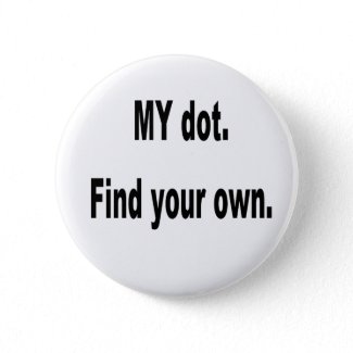 MY dot. Find your own! Corps marching band button