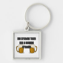My Drinking Team Has A Bowling Problem Key Chain