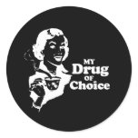 MY DRUG OF CHOICE stickers