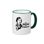 MY DRUG OF CHOICE T-shirt mugs