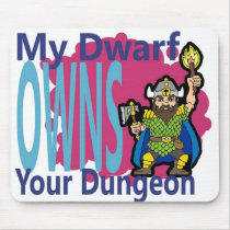 My Dwarf Owns Your Dungeon Mousepads