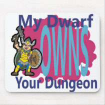 My Dwarf Owns Your Dungeon Mousepad