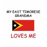 My East Timorese Grandma Loves Me t-shirts