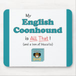 My English Coonhound is All That! Mousepad