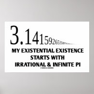 My Existential Existence Starts With Irrational Pi Posters