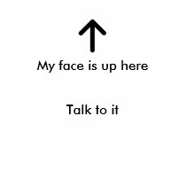 My face is up here t-shirts by OhSnap1 My face is up here t-shirts