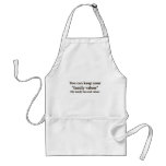 My family has real values aprons