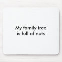My family tree is full of nuts mousepads