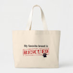 My Favorite Breed Is Rescued Bags