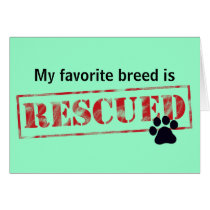 My Favorite Breed Is Rescued Greeting Card