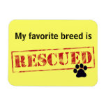 My Favorite Breed Is Rescued Flexible Magnets