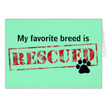 My Favorite Breed Is Rescued Greeting Card