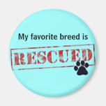 My Favorite Breed Is Rescued Refrigerator Magnet