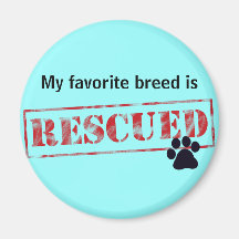 My Favorite Breed Is Rescued Refrigerator Magnet