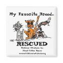 My Favorite Breed..., RESCUED, magnets