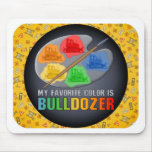 My Favorite Color Bulldozer Mouse Pad