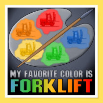 My Favorite Color Is Forklift Truck Poster Print posters