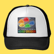My Favorite Color Is Road Grader Truck Hat hats