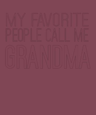 My Favorite People Call Me Grandma Tshirt