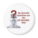 My Favorite Questions are the No-Brainer Kind Fridge Magnet