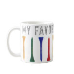 My Favorite Tee Cup Golf Gift mugs