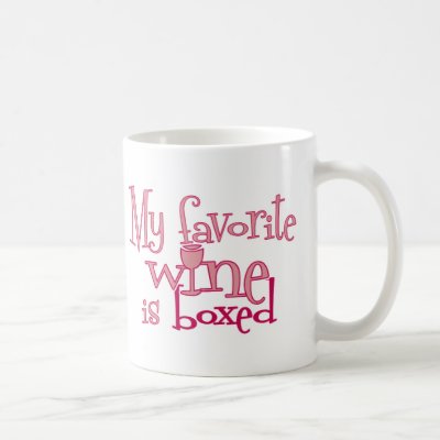 My favorite wine is boxed Mug