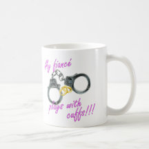 My Fiancé Plays with Cuffs Mug