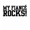 My Fiance Rocks t-shirts