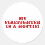 My Firefighter is a Hottie Round Sticker
