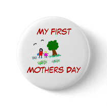 My First , Mothers Day buttons