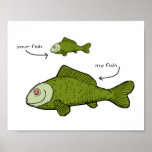 My Fish is BIGGER. Print