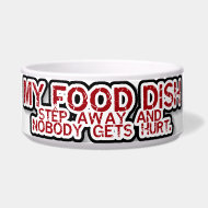 My Food Dish Step Away Humorous Dog Dish petbowl
