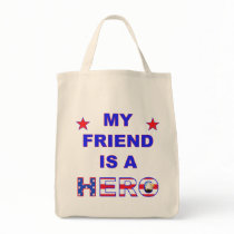 My Friend Is A Hero Bags