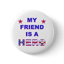 My Friend Is A Hero Pinback Buttons