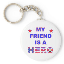 My Friend Is A Hero Keychain