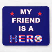 My Friend Is A Hero Mousepad