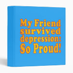 My Friend Survived Depression: So Proud! 3 Ring Binders