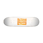 My Friend Survived Depression: So Proud! Custom Skate Board