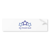My Friends Rock bumper stickers by lifeisahighway My Friends Rock bumper stickers