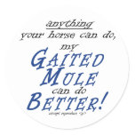 My Gaited Mule Can Do It Better stickers