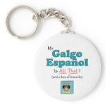 My Galgo Espanol is All That! keychains