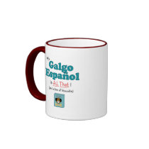 My Galgo Espanol is All That! mugs by thatsalottadogs My Galgo Espanol is All That! mugs