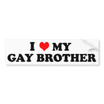 My Gay Brother Bumper Sticker