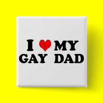 My Gay Dad buttons by funoriginals My Gay Dad buttons