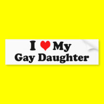 My Gay Daughter bumper stickers