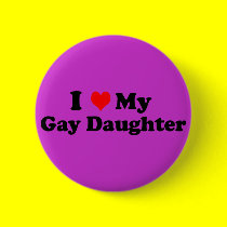 My Gay Daughter buttons by funoriginals My Gay Daughter buttons
